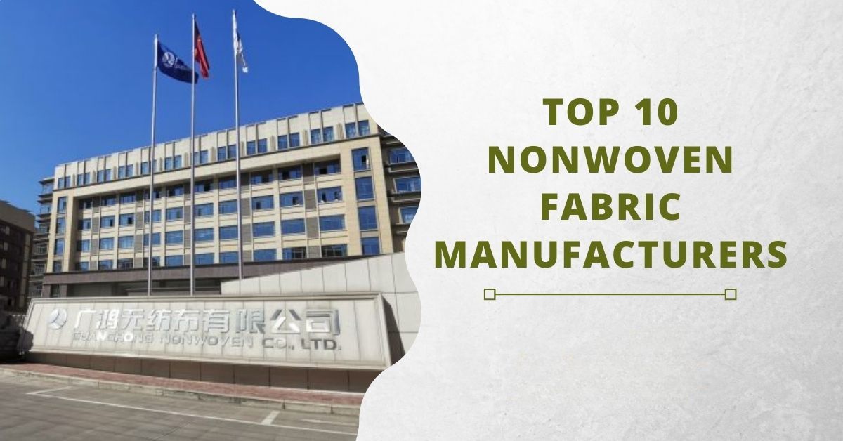 Top 10 Nonwoven Fabric Manufacturers In The World Guanghong Nonwoven