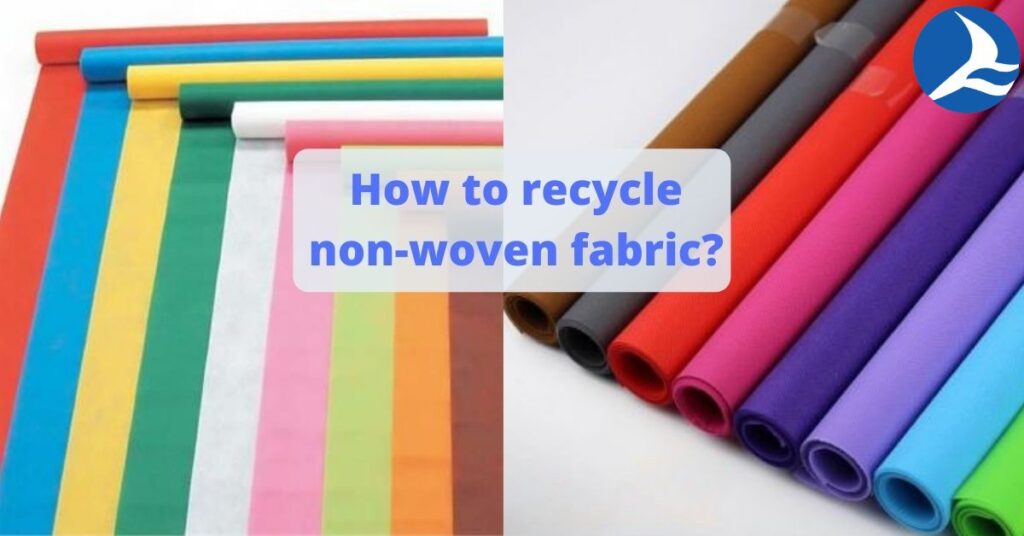 How to recycle non-woven fabric