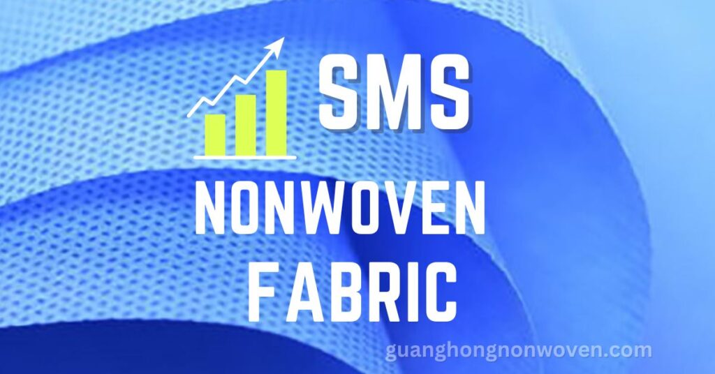 An Overview of SMS Non woven fabric best review