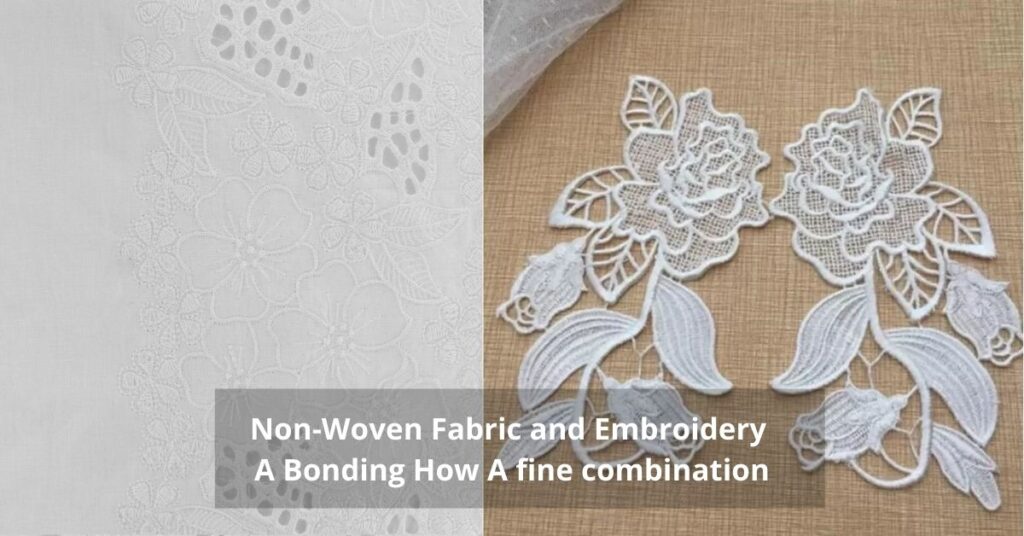 Non-Woven Fabric and Embroidery A Bonding How A fine combination