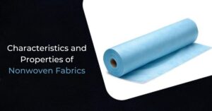 Characteristics and Properties of Nonwoven Fabrics